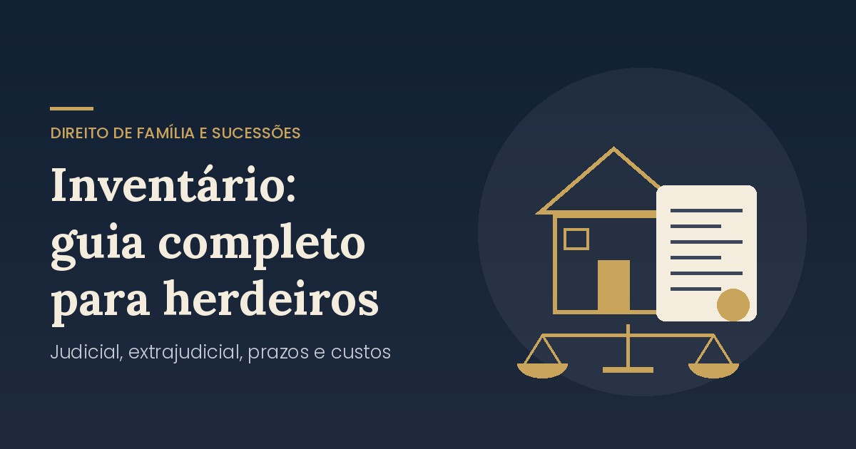 Inventário: guia completo para herdeiros
